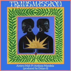amyra mah feat ambasa mandela transmission